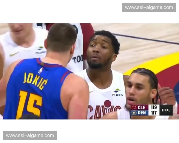 骑士119-117绝杀掘金，米切尔0.9秒罚球锁定胜局